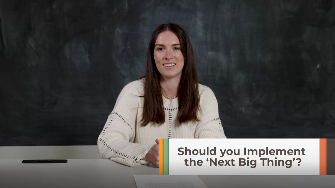 Should You Implement the “Next Big Thing”?
