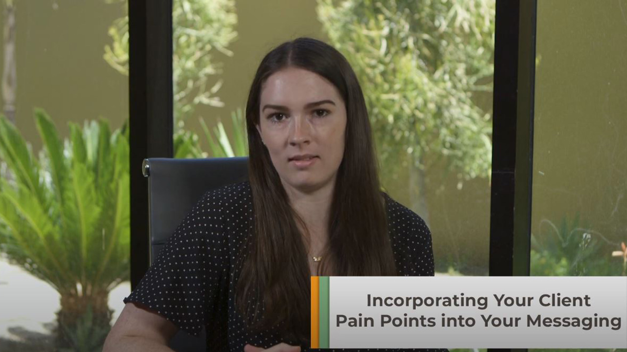 Incorporating Your Client Pain Points into Your Messaging